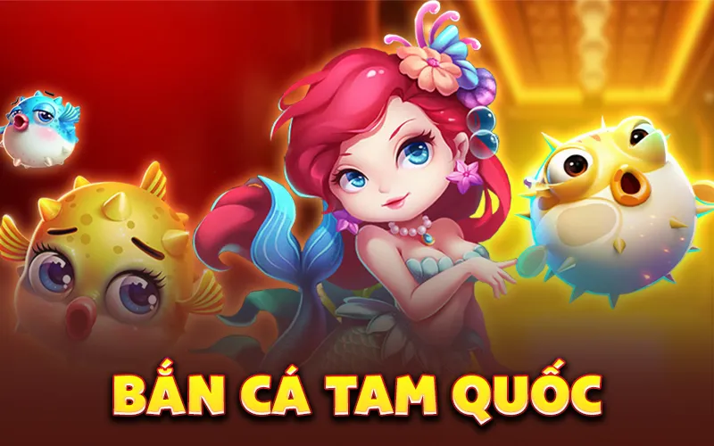 Bắn cá tam quốc