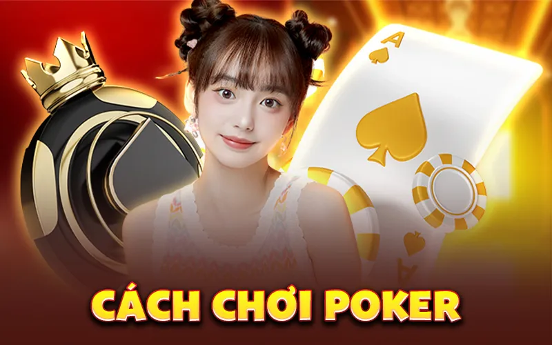 Cách chơi poker
