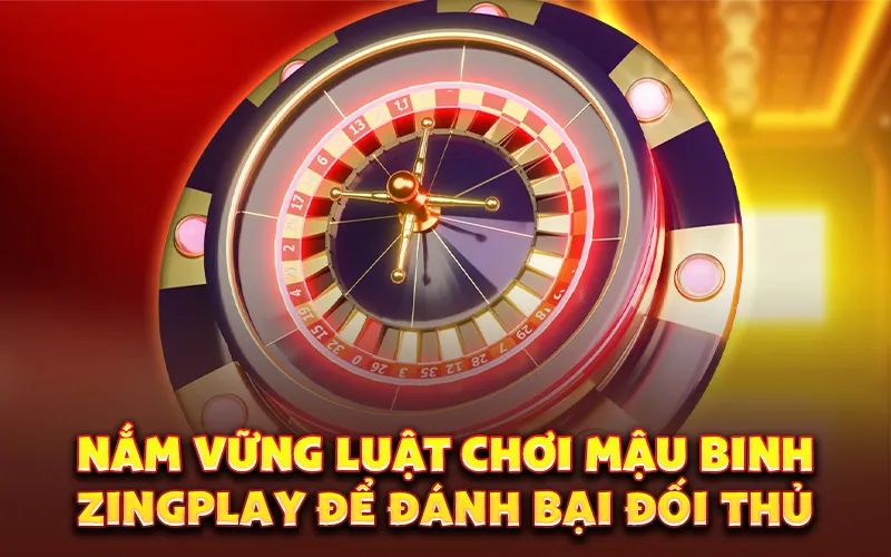 Luật chơi mậu binh Zingplay