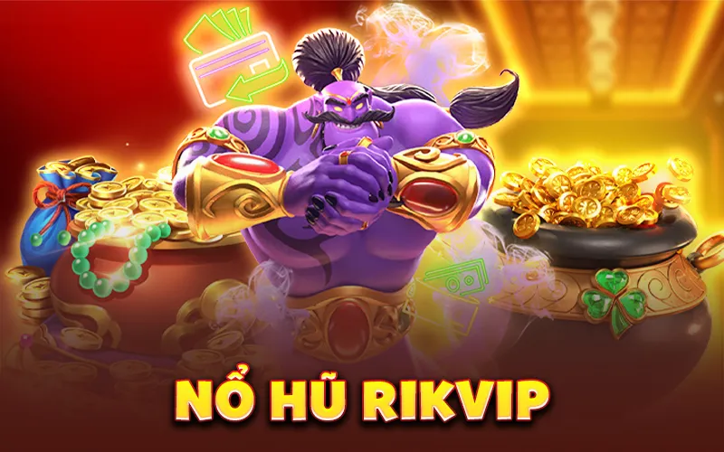 Nổ hũ rikvip